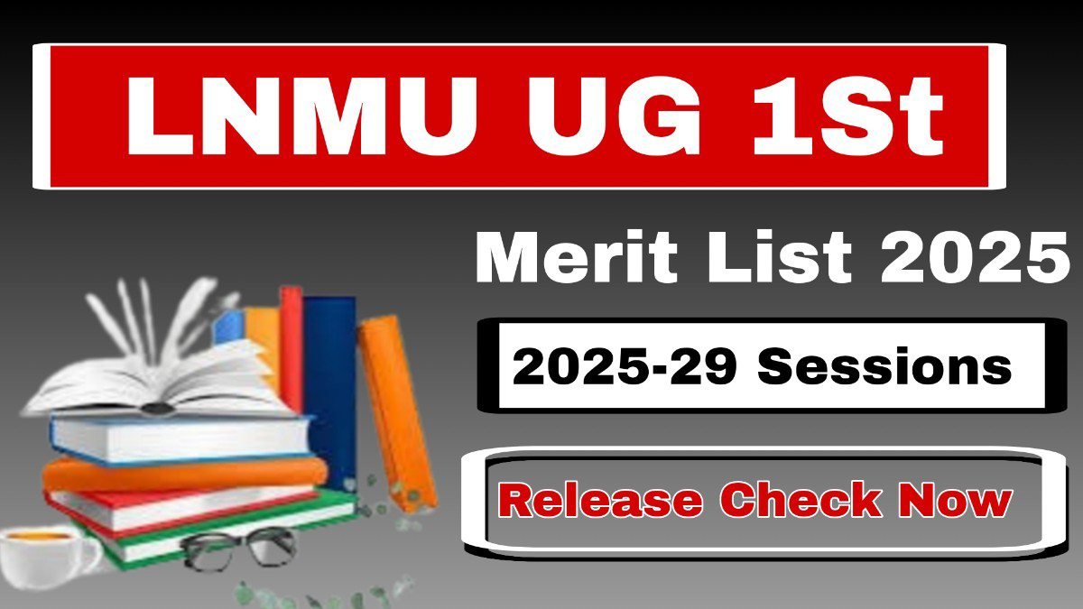 LNMU UG 1st Merit List 2025: Download एलएनएमयू यूजी 1st मेरिट लिस्ट PDF