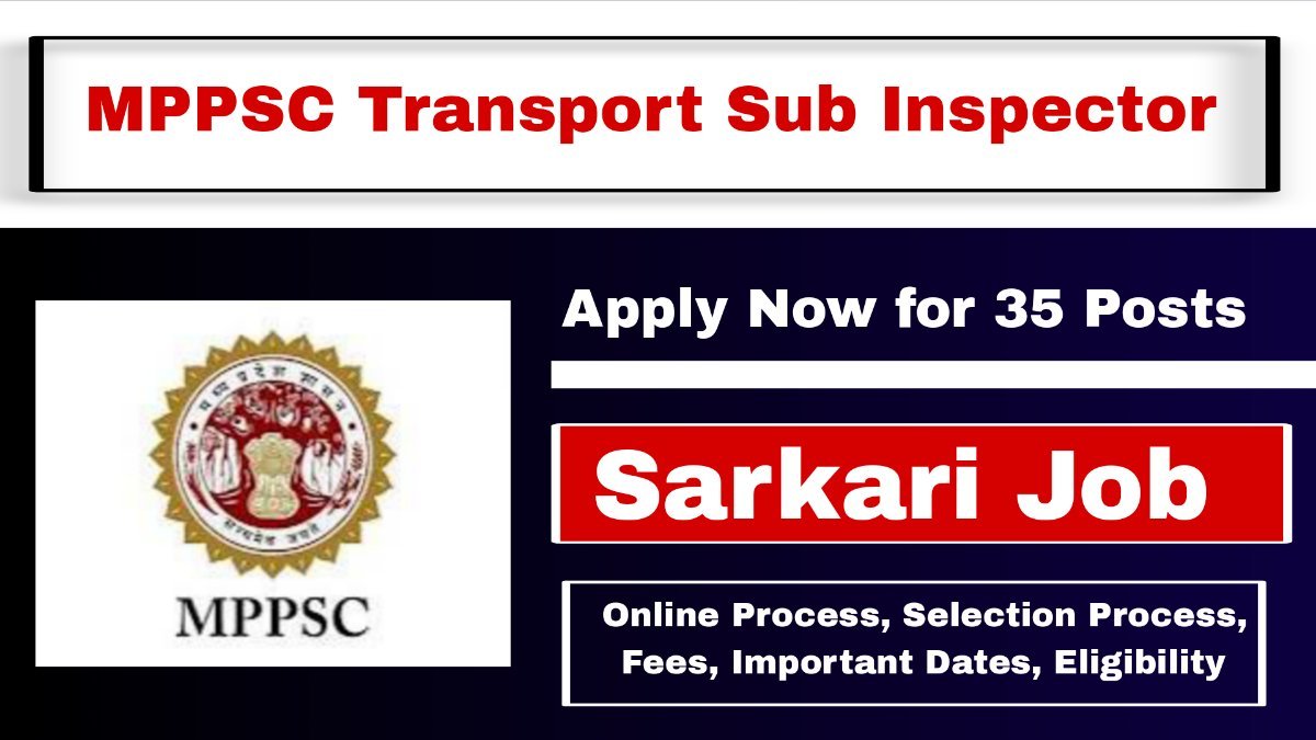 MPPSC Transport Sub Inspector Recruitment 2025: Apply Now for 35 Posts | MPPSC ट्रांसपोर्ट सब इंस्पेक्टर भर्ती 2025